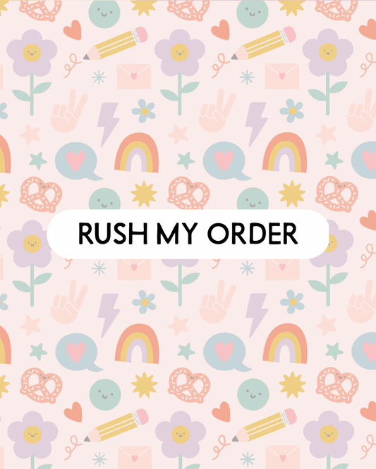 RUSH MY ORDER